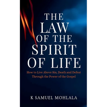 The Law Of The Spirit of Life: How to Live Above Sin, Death and Defeat Through the Power of the Gospel