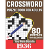 You Were Born In 1936: Crossword Puzzle Book For Adults: 80 Large Print Unique Crossword Challenging Brain Puzzles Book With Solutions For Ad