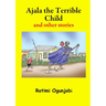 Ajala the Terrible Child and other stories