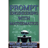 Prompt Engineering With Mathematics