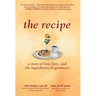 The Recipe: A Story of Loss, Love, and the Ingredients of Greatness