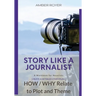 Story Like a Journalist - How and Why Relate to Plot and Theme