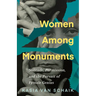 Women Among Monuments: Solitude, Permission, and the Pursuit of Female Genius