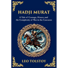 Hadji Murat: A Gripping Tale of Courage, Betrayal, and Honor (Large Print Deluxe Edition For Easy Reading)