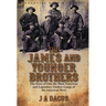The James and Younger Brothers: the Story of One the Most Notorious and Legendary Outlaw Gangs of the American West