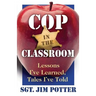 Cop in the Classroom: Lessons I've Learned, Tales I've Told
