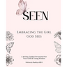 Seen: Embracing the Girl God Sees