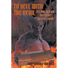 To Hell with the Devil: It's Time to Blow the Lid off Lucifer's COFFIN