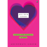 All Our Loves: Journeys with Polyamory in India
