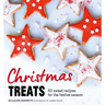 Christmas Treats: 50 Sweet Treats for the Festive Season
