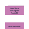 Indian wars of New England (Volume III)