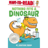 Nothing Fits a Dinosaur