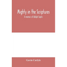 Mighty in the Scriptures." A memoir of Adolph Saphir