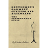 Gentlemen's Garment Cutting and Tailoring - The Dressmaker's Guide