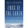 Ends of the Earth: Journeys to the Polar Regions in Search of Life, the Cosmos, and Our Future