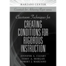 Classroom Techniques for Creating Conditions for Rigorous Instruction
