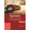 Agronomy: Agricultural Practices in a Changing World