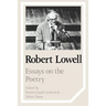 Robert Lowell: Essays on the Poetry