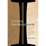 Creating Interdisciplinarity: Interdisciplinary Research and Teaching among College and University Faculty