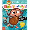 Never Touch a Noisy Monkey!