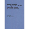 Family Planning and Reproductive Health Services in Ghana: An Annotated Bibliography