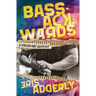 Bass-Ackwards: A Wrong-Way Romance
