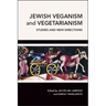 Jewish Veganism and Vegetarianism: Studies and New Directions