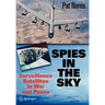 Spies in the Sky: Surveillance Satellites in War and Peace