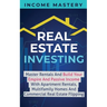 Real Estate Investing: Master Rentals And Build Your Empire And Passive Income With Apartment Rentals, Multifamily Homes And Commercial Real