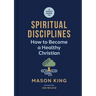 A Short Guide to Spiritual Disciplines: How to Become a Healthy Christian