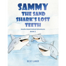Sammy the Sand Shark's Lost Teeth: Amelia Island Animal Adventures Book 1