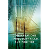 Conversations in Philosophy, Law, and Politics