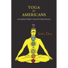 Yoga for Americans: A Complete 6 Weeks' Course for Home Practice