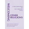 Welcoming Other Religions: A New Dimension of the Christian Faith