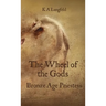 The Wheel of the Gods: Bronze Age Priestess