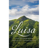Luisa: A Vivid and Inspirational Story Based on a True-Life Puerto Rican Girl