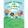 Power Prayers for Little Hearts After His Heart