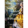 Marie Antoinette and The Hidden Door of Versailles