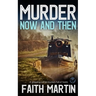 MURDER NOW AND THEN a gripping crime mystery full of twists