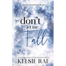 Don't Let Me Fall