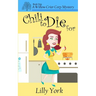 Chili to Die for (a Willow Crier Cozy Mystery Book 1)