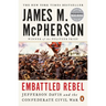 Embattled Rebel: Jefferson Davis and the Confederate Civil War