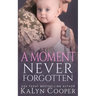 A Moment Never Forgotten