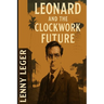 Leonard and the Clockwork Future