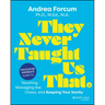 They Never Taught Us That: Educator Andrea's Guide to Teaching, Managing the Chaos, and Keeping Your Sanity