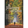 A Journey of One: Hospice: Healing and Teaching by Storytelling