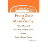 From Zero to Mastectomy: What I Learned and You Need to Know about Stage 0 Breast Cancer