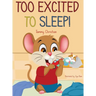 Too Excited to Sleep!: "A Fun and Wholesome Bedtime Story for Kids"