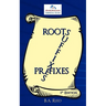 Roots, Suffixes, Prefixes: 1st Edition