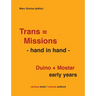 Trans=Missions - hand in hand -: Duino + Mostar early years